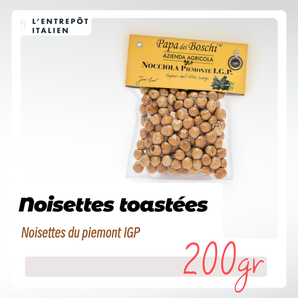 Noisettes Toastées IGP du Piémont  en Sachet de 200G